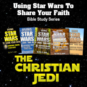 Using-Star-Wars-To-Share-Your-Faith-Bible-Study-Series