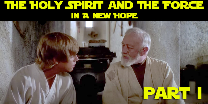 the-holy-spirit-and-the-force-in-a-new-hope-part-1